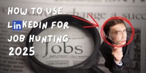 How to use linkedin for job hunting